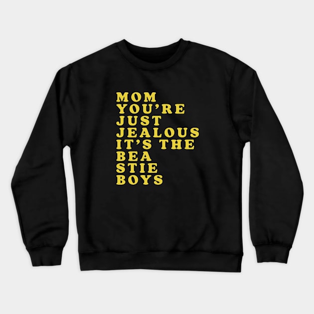 Mom, You're Just Jealous Crewneck Sweatshirt by Friend Gate